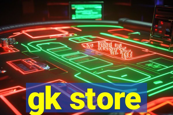 gk store